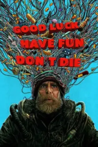 Good Luck, Have Fun, Don’t Die (2025) poster