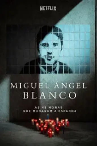 Miguel Ángel Blanco: Las 48 Horas que lo Cambiaro… poster