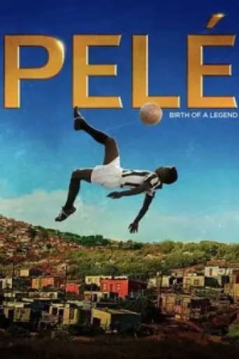 Pele Birth Of A Legend (2016) poster