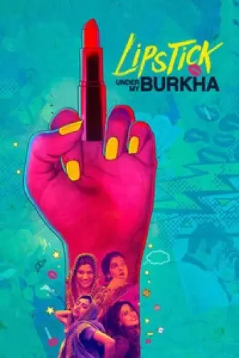 Download Lipstick Under My Burkha (2017) Hindi BluRay Full Movie Download Lipstick Under My Burkha (2017) Hindi BluRay Full Movie