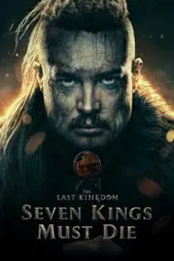 The Last Kingdom: Seven Kings Must Die (2023) Dua… poster