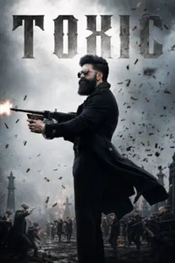 Toxic (2026) V2 HQ-HDTC [Hindi-Kannada-Tamil-Telu… poster