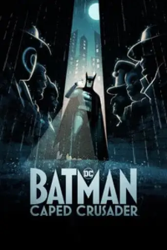 Batman: Caped Crusader (Season 1) poster